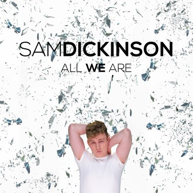 Sam Dickinson All We Are